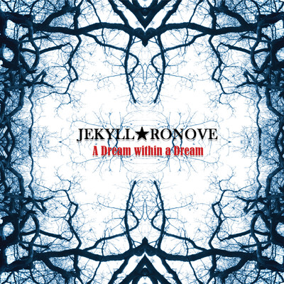 A Dream within a Dream/JEKYLL★RONOVE
