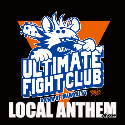 LOCAL ANTHEM/Ultimate Fight Club