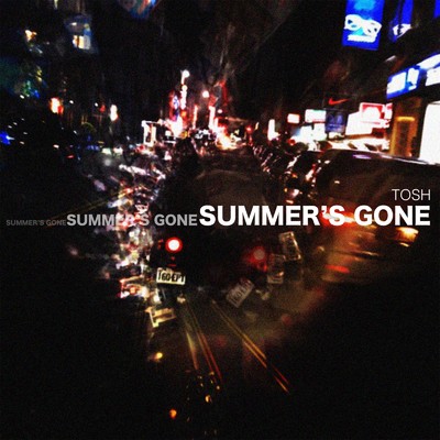 シングル/Summer's Gone/TOSH