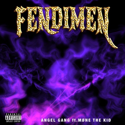 FENDIMEN (feat. MONE THE KID)/ANGEL GANG