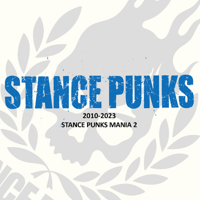 アルバム/STANCE PUNKS MANIA 2 2010-2023/STANCE PUNKS