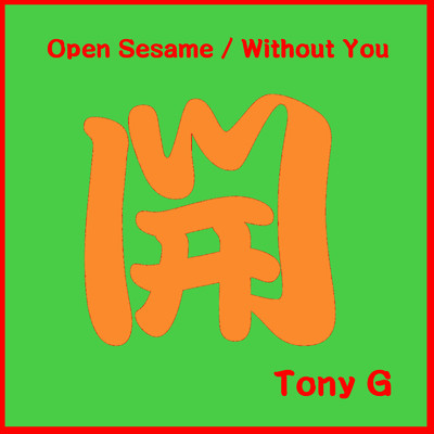 Open Sesame ／ Without You/Tony G