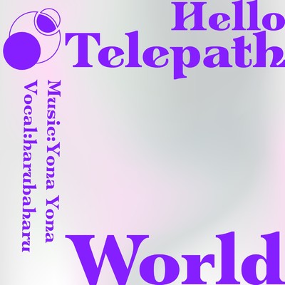 Hello TelepathWorld/YonaYona