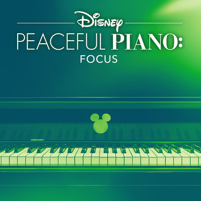Disney Peaceful Piano: Focus/ディズニー・ピースフル・ピアノ
