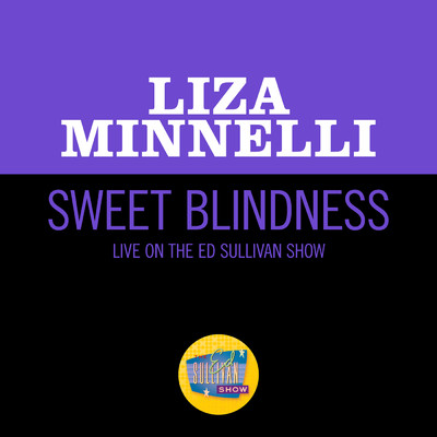 Sweet Blindness (Live On The Ed Sullivan Show, December 8, 1968)/ライザ・ミネリ