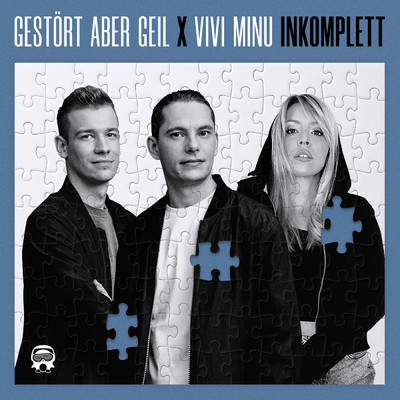 INKOMPLETT (featuring Vivi Minu)/Gestort aber GeiL