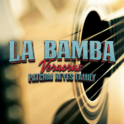 シングル/La Bamba Veracruz/Patchai Reyes Family