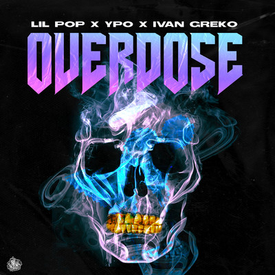 シングル/Overdose (Explicit)/Lil PoP／Ypo／Ivan Greko