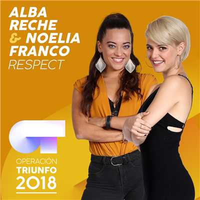 Respect (Operacion Triunfo 2018)/Alba Reche／Noelia Franco