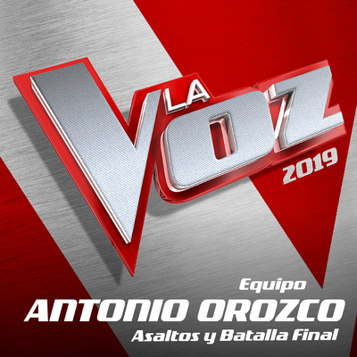 La Voz 2019 - Equipo Antonio Orozco - Asaltos Y Batalla Final (En Directo En La Voz ／ 2019)/Various Artists