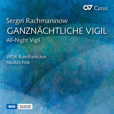 Rachmaninoff: All-Night Vigil, Op. 37/ケルン放送合唱団／Nicolas Fink
