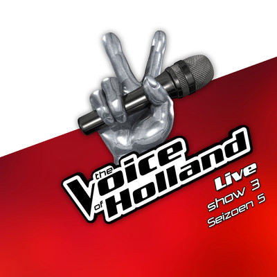 アルバム/Liveshow 3 (Seizoen 5)/The Voice Of Holland