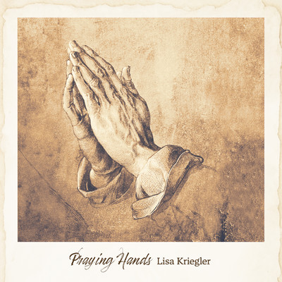 Praying Hands/Lisa Kriegler
