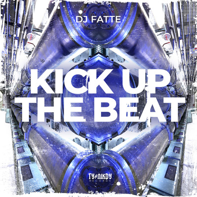 シングル/Kick Up The Beat/DJ Fatte