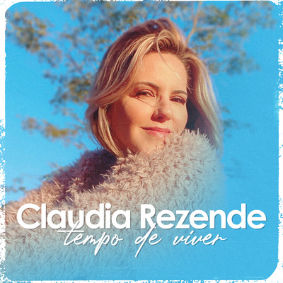 Tempo de Viver/Claudia Rezende