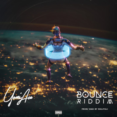 Bounce Riddim/Yomi Ace