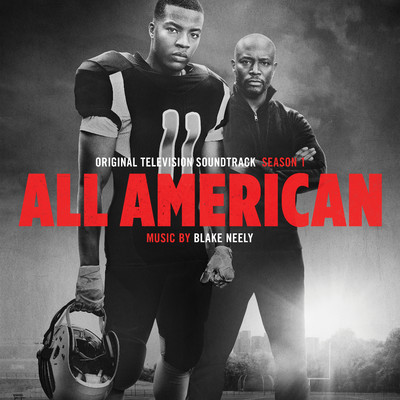 アルバム/All American: Season 1 (Original Television Soundtrack)/Blake Neely