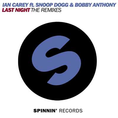 Last Night (feat. Snoop Dogg & Bobby Anthony) [The Remixes, Pt. 2]/Ian Carey