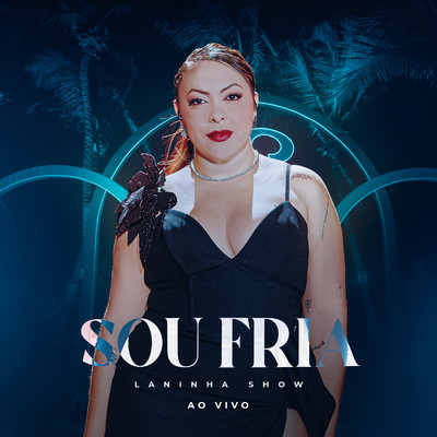 シングル/Sou Fria (Ao Vivo)/Laninha Show