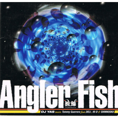 ANGLER FISH/DJ YAS meets TOMMY GUERRERO