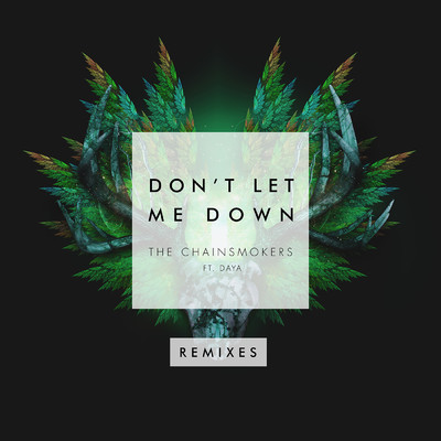 シングル/Don't Let Me Down (Ricky Remedy Remix) feat.Daya/The Chainsmokers