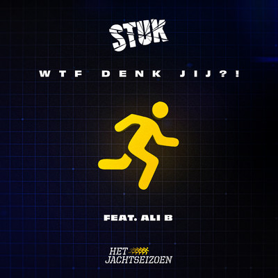 WTF Denk Jij？！ (feat. Ali B)/STUK／Ali B