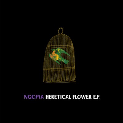 Heretical Flower/ngoma