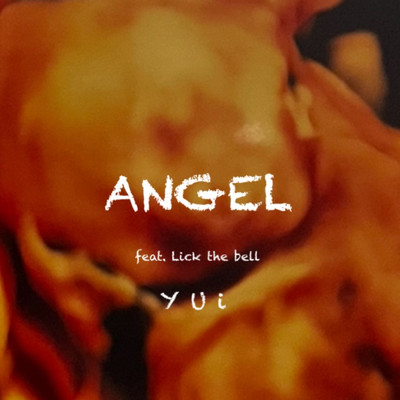 シングル/ANGEL (feat. Lick the bell)/YUi