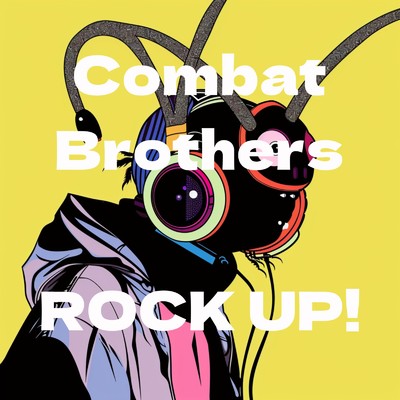 ROCK UP！/CombatBrothers