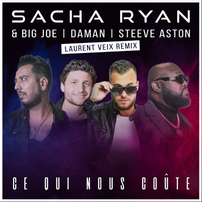 Sacha Ryan／Big Joe／Da Man／Steeve Aston／Laurent VeiX