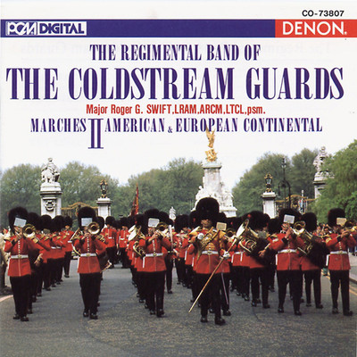 The Regimental Band of the Coldstream Guards: Marches II/Major Roger G. Swift／Regimental Band Of The Coldstream Guards