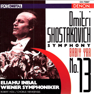 Symphony No. 13 in B Flat Minor, Op. 113 (Babi Yar): IV. Fears: Largo (featuring Chorus Viennensis, Robert Holl)/エリアフ・インバル／ウィーン交響楽団