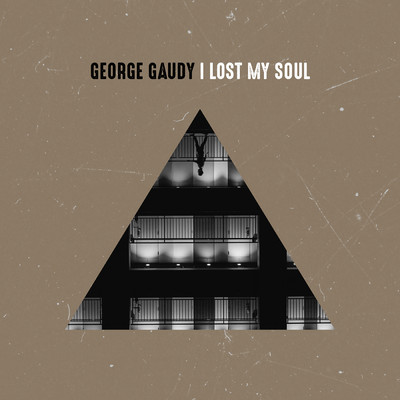 I Lost My Soul/George Gaudy