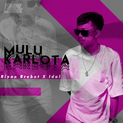 MULU KARLOTA (featuring Idal)/Riyan Brebet