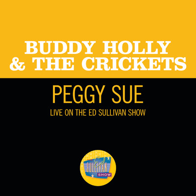 シングル/Peggy Sue (Live On The Ed Sullivan Show, December 1, 1957)/バディ・ホリー&ザ・クリケッツ
