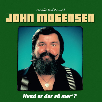 アルバム/Hvad Er Der Sa Mer'？ (De Allerbedste Med John Mogensen)/John Mogensen