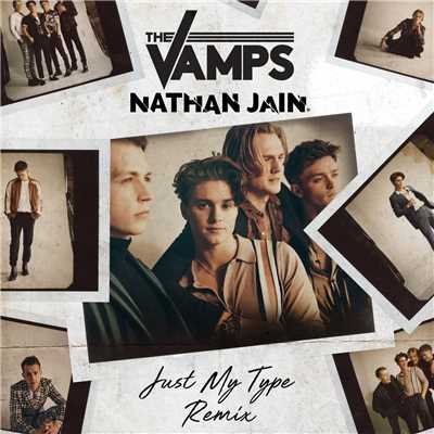 シングル/Just My Type (Nathan Jain Remix)/ザ・ヴァンプス