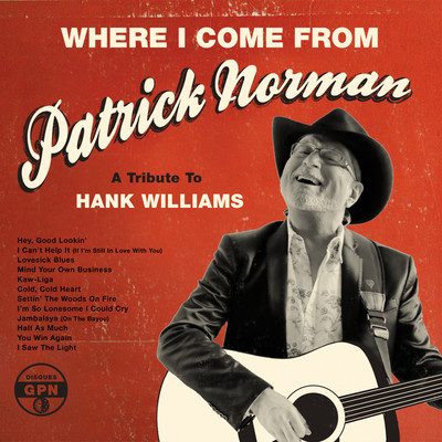 Where I Come From (A Tribute To Hank Williams)/Patrick Norman