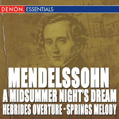 Mendelssohn: A Midsummer Night's Dream Overture - Hebrides Overture - Other Orchestral Works/Various Artists