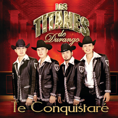 アルバム/Te Conquistare/Los Titanes De Durango