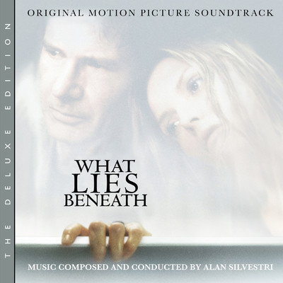 What Lies Beneath (Original Motion Picture Soundtrack ／ Deluxe Edition)/アラン・シルヴェストリ