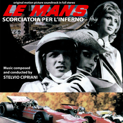 Le Mans, scorciatoia per l'inferno (Original Motion Picture Soundtrack)/S Cipriani