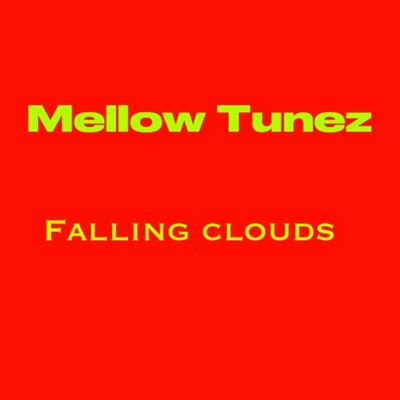 シングル/Falling Clouds/Mellow Tunez