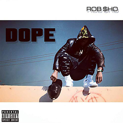 Dope/Rob Sho