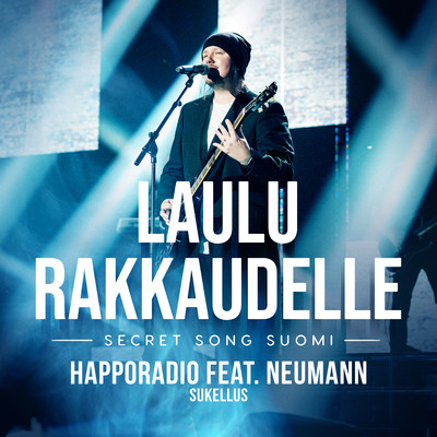 Sukellus (feat. Neumann) [Laulu rakkaudelle: Secret Song Suomi kausi 1]/Happoradio
