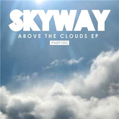 Above the Clouds EP/Skyway