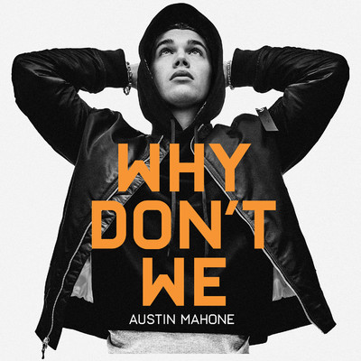 シングル/Why Don't We/Austin Mahone