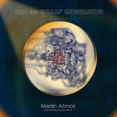Merlin Atmos: Live Performances 2013 (Deluxe Edition)/Van Der Graaf Generator