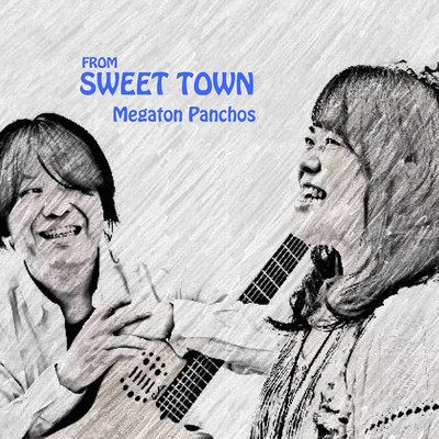 Goodbye Sweet Town/MegatonPanchos