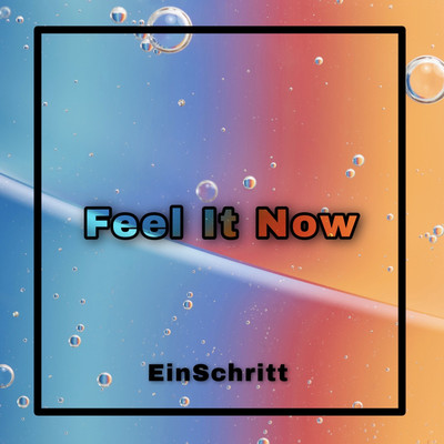 Feel It Now/Ein Schritt